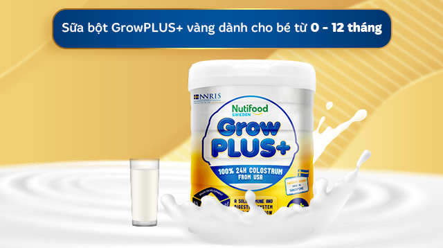 Độ tuổi - Sữa bột Nutifood GrowPLUS+ vàng (sữa non) hương vani 800g (0 - 12 tháng)