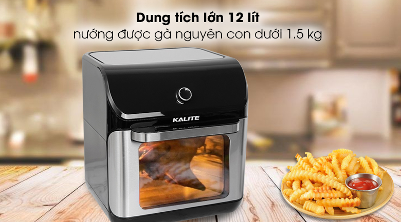 Nồi chiên không dầu Kalite Q12 12 lít - Có dung tích lớn đến 12 lít, nướng được gà nguyên con dưới 1.5 kg