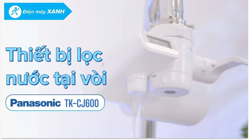 Thiết bị lọc nước tại vòi Panasonic TK-CJ600