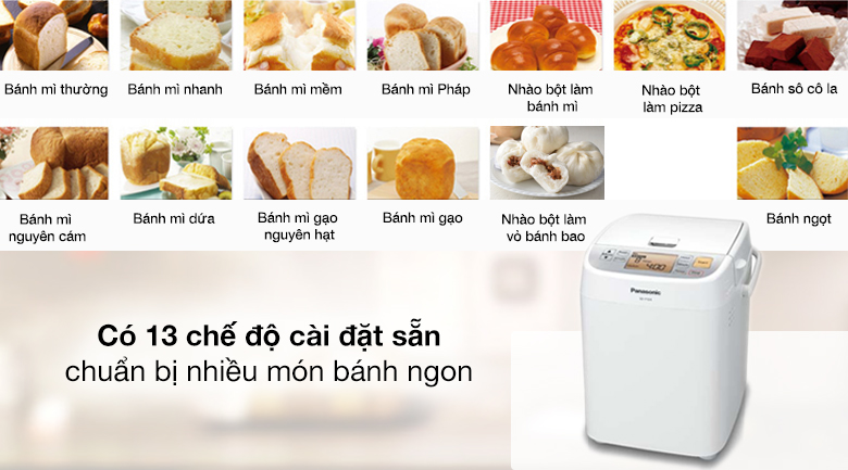 Máy làm bánh mì Panasonic SD-P104 - Chuẩn bị đa dạng các loại bánh hấp dẫn với 13 chế độ cài đặt sẵn