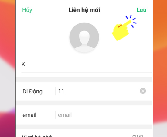 Bước 5: Cuối cùng bạn chỉ cần nhập tên, số điện thoại và lưu lại.