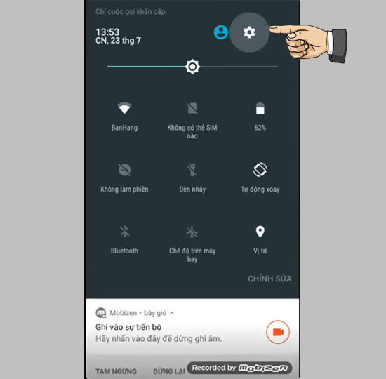 Vuốt thanh trạng thái xuống 2 lần >> Chạm giữ biểu tượng cài đặt khoảng 6 - 10 giây.