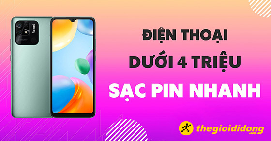 Top 4 điện thoại dưới 4 triệu hỗ trợ công nghệ sạc pin nhanh tốt nhất