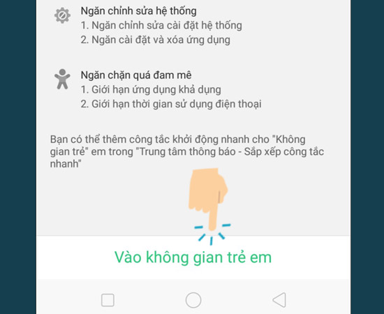 Bước 5: Bạn hãy chọn Vào không gian trẻ em và thiết lập mật khẩu.