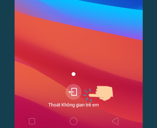 Bước 6: Khi muốn trở lại chế độ bình thường thì bạn chỉ cần thoát không gian trẻ em.