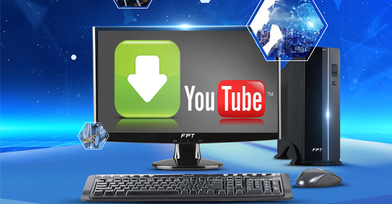 Các cách tải video trên YouTube miễn phí hiệu quả nhất?
