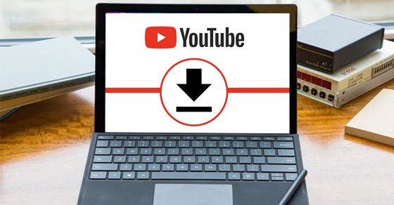 7 cách tải video trên YouTube về máy tính đơn giản, nhanh ...