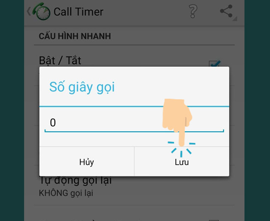 Bước 4: Cuối cùng bạn chọn số giây gọi giới hạn tùy ý và bấm lưu lại.