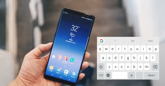 Hướng dẫn thay đổi bố cục bàn phím trên  Samsung Galaxy Note 8
