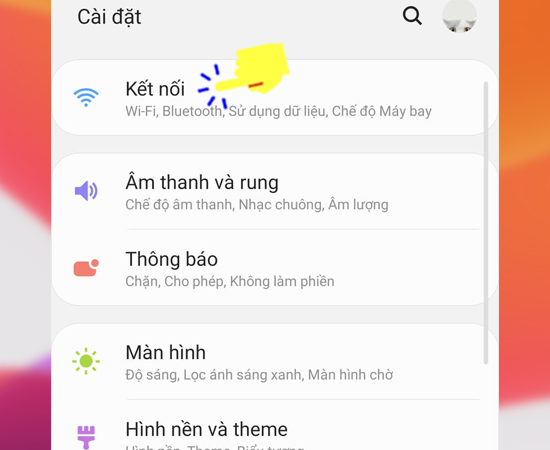Bước 2: Tiếp theo bạn hãy vào mục Kết nối.