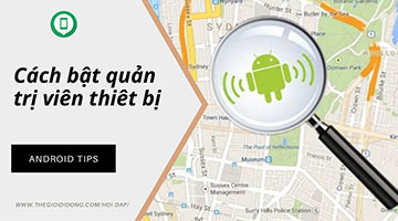 Bật quản lý thiết bị trên điện thoại Android
