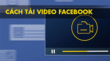 Cách tải video từ Facebook về máy tính cực dễ và nhanh chóng