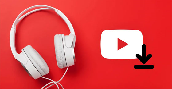 Hướng dẫn Cách tải âm thanh trên Youtube nhanh chóng và dễ dàng