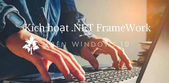 Cách đơn giản nhất để kích hoạt NET FrameWork trên Windows 10