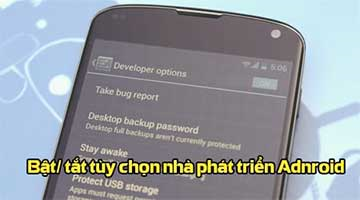 Bật tuỳ chọn nhà phát triển trên điện thoại Android