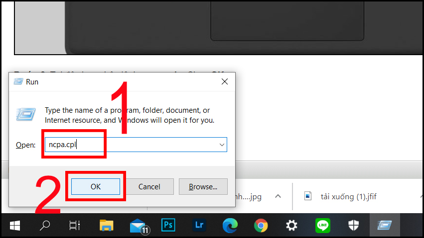 Nhập câu lệnh ncpa.cpl > Nhấn OK.