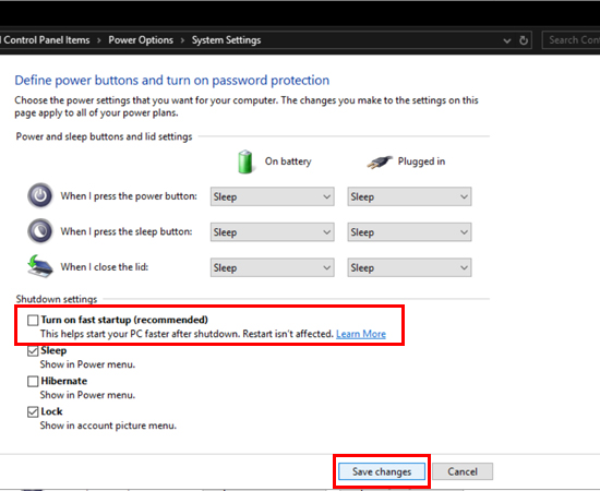 Bước 6: Lúc này tùy chọn Shutdown settings không còn màu xám nữa, bạn tiến hành bỏ tích mục Turns on fast startup (recommended) đi, sau đó click chọn Save changes để lưu lại thay đổi.
