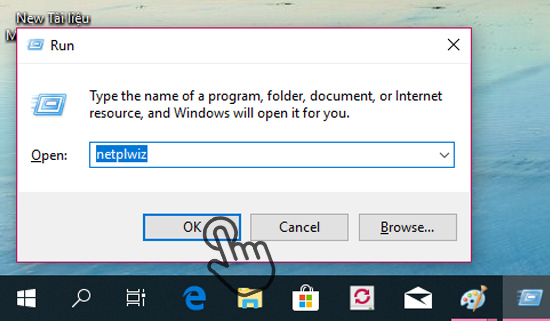 ​Nhập netplwiz sau đó enter
