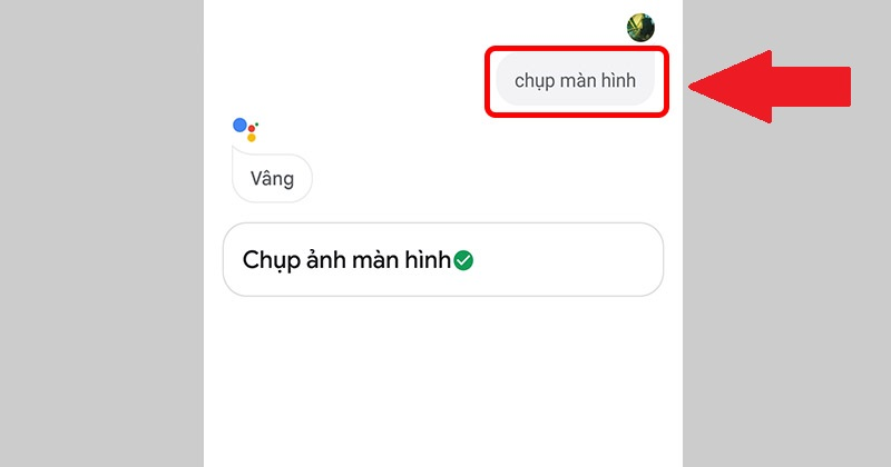 Nói Chụp màn hình với trợ lý ảo để tiến hành chụp lại màn hình