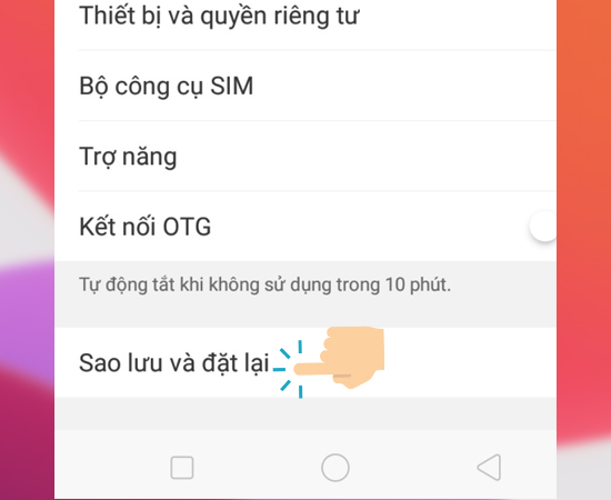 Bước 2: Tiếp theo bạn hãy chọn Sao lưu và đặt lại.