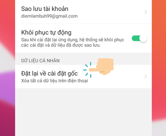 Bước 4: Kế tiếp bạn hãy chọn vào Đặt lại về cài đặt gốc.