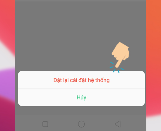 Bước 6: Cuối cùng bạn hãy Xác nhận việc đặt lại hệ thống để hoàn tất quá trình thiết lập.