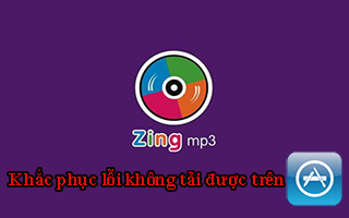 Khắc Phục Lỗi Khong Tải được Zing Mp3 Tren Appstore Thegioididong Com
