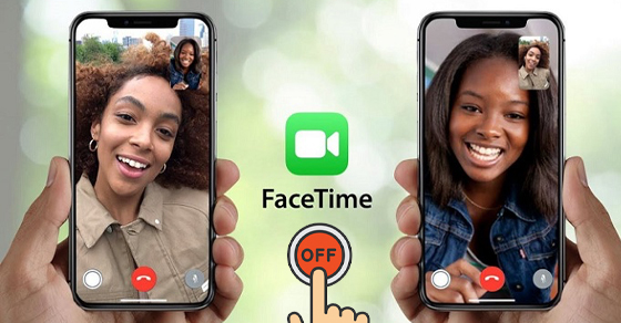 Cách tắt FaceTime trên iPhone, iPad, MacBook dễ dàng, nhanh chóng