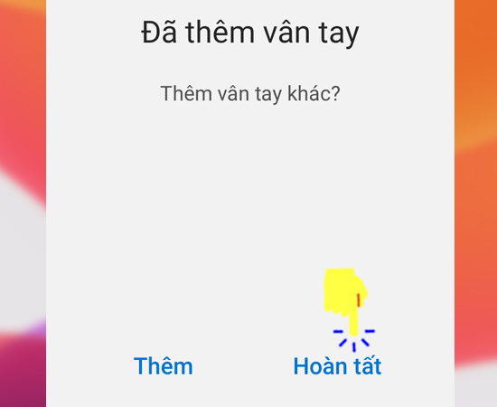 Bước 4: Cuối c&ugrave;ng bạn h&atilde;y chọn Ho&agrave;n tất để kết th&uacute;c qu&aacute; tr&igrave;nh thiết lập v&acirc;n tay.