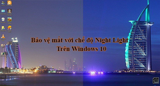 Bảo vệ mắt bằng cách bật chế độ Night Light trên Windows 10