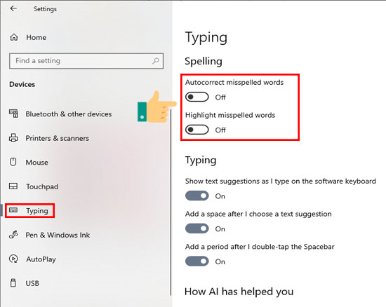 Tại đây nhấn vào phần Typing ở bên trái màn hình, rồi nhìn sang bên phải tìm tới mục Spelling, gạt 2 tùy chọn Autocorrect misspelled words và Highlight misspelled words chuyển sang chế độ Off để tắt tự động kiểm tra chính tả