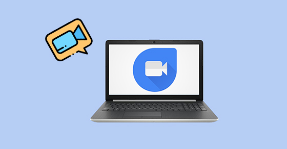 Cách sử dụng, gọi video Google Duo trên nền tảng web bằng PC, máy tính