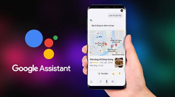 Trải nghiệm Google Assistant hơn là một trợ lý ảo