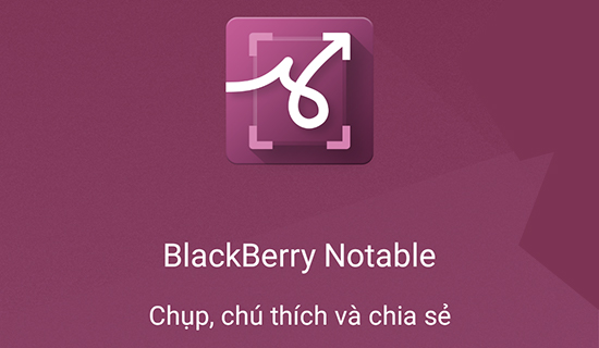 Những ứng dụng đặc biệt trên điện thoại BlackBerry Android - Phần 2