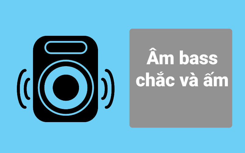 Âm Bass chắc chắn và ấm