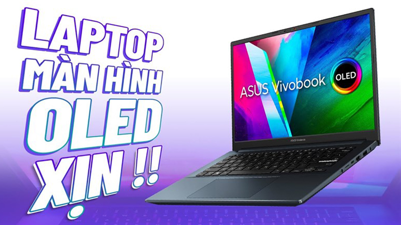 Asus VivoBook OLED 15 đem đến hiệu năng mạnh mẽ và màn hình hiển thị vượt trội
