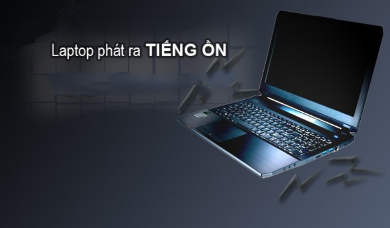 Laptop phát ra tiếng ồn