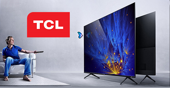 Tivi TCL của nước nào? Tivi TCL có tốt không? Có nên mua không?
