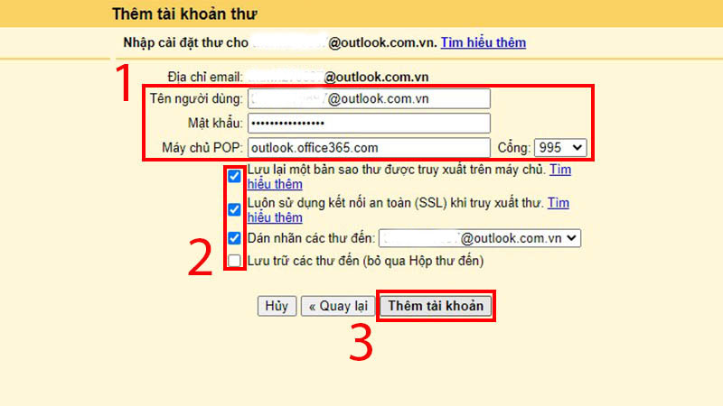 Nhập thông tin Tên người dùng  Nhập Mật khẩu  Nhập thông tin Máy chủ POP  Nhập Cổng  Chọn các tùy chọn  Chọn Thêm tài khoản