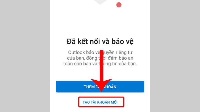 Truy cập vào ứng dụng Outlook và chọn Tạo tài khoản mới