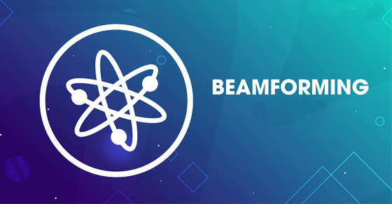 Tìm hiểu công nghệ beamforming là gì và ứng dụng trong các sản phẩm điện tử