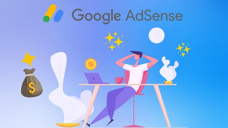 Kinh nghiệm kiếm tiền hiệu quả từ Google AdSense