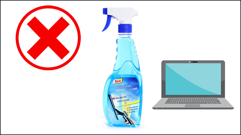 Không nên dùng nước rửa kính, cồn hay toluene để vệ sinh máy tính