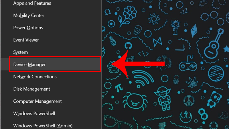 Nhấn tổ hợp phím Windows + X và chọn Device Manager