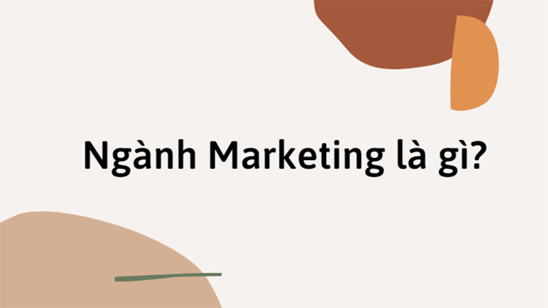 Ngành Marketing là gì?
