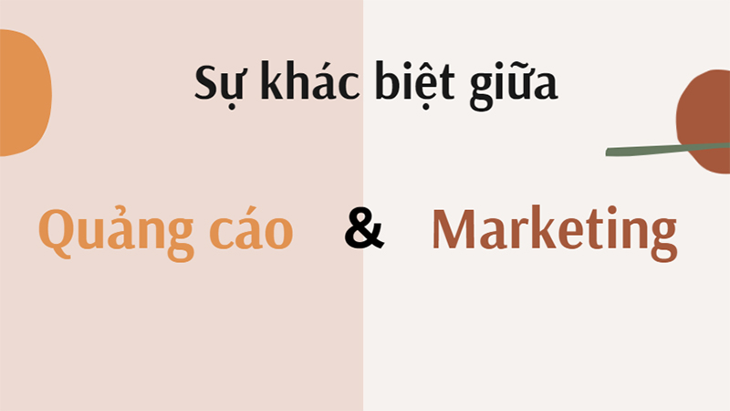 Sự khác biệt giữa Marketing và quảng cáo