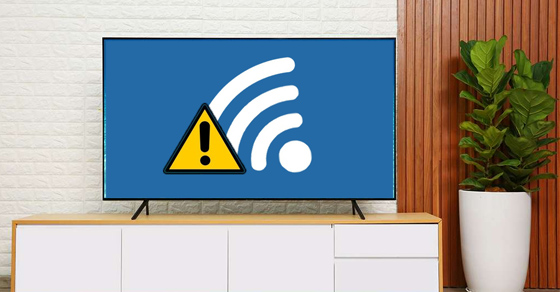 Tivi không kết nối được WiFi nguyên nhân và cách khắc phục nhanh chóng