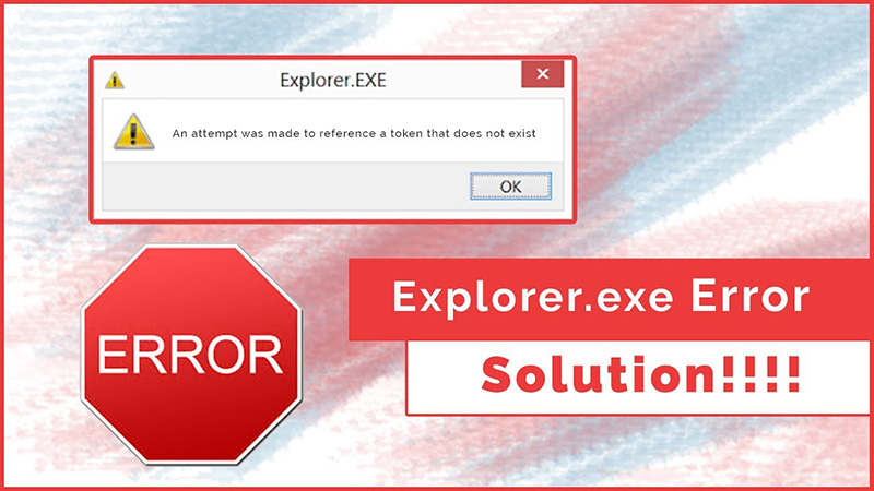 Lỗi Explorer.exe Windows 10 - Nguyên nhân và 10 cách sửa hiệu quả