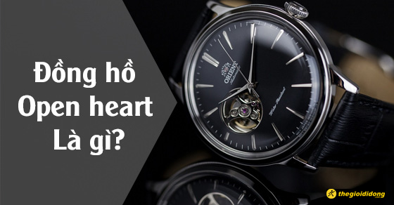 Đồng hồ Open Heart là gì? Có đặc điểm gì? Có nên mua không?