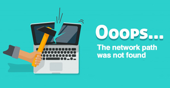 5 cách sửa lỗi The network path was not found (Error code: 0x80070035)
